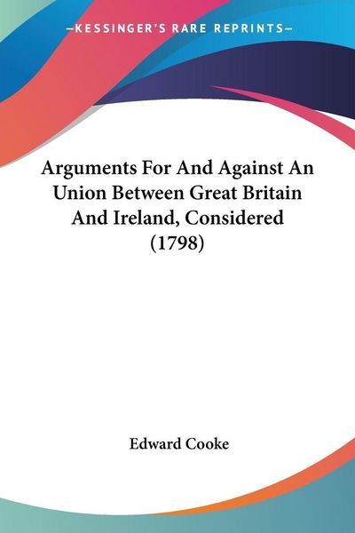 Produktbild: Arguments For And Against An Union Between Great Britain And Ireland, Considered (1798)