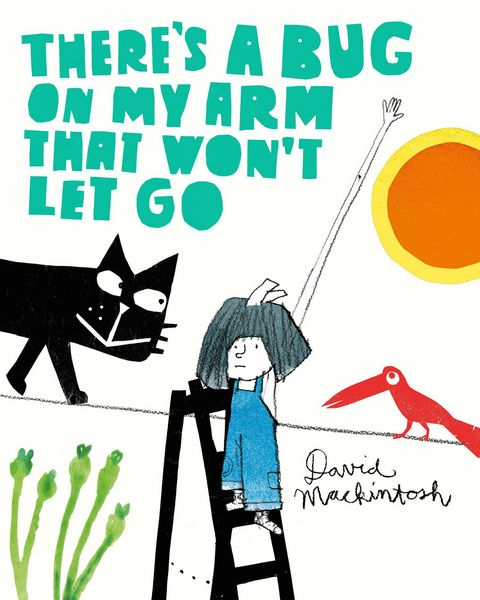 Produktbild: Mackintosh, D: There's a Bug on My Arm that Won't Let Go