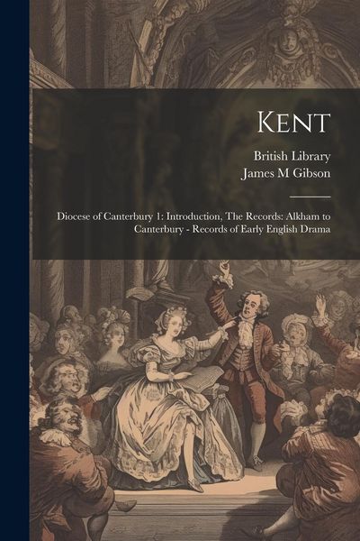 Produktbild: Kent: Diocese of Canterbury 1: Introduction, The Records: Alkham to Canterbury - Records of Early English Drama