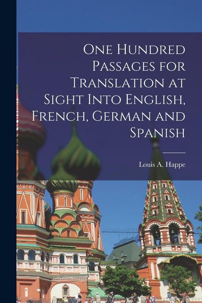 Produktbild: One Hundred Passages for Translation at Sight Into English, French, German and Spanish
