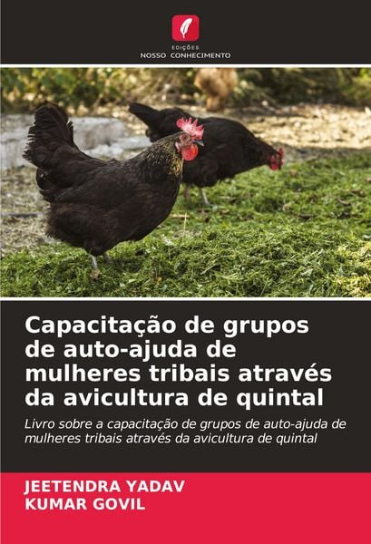 Produktbild: Capacita&ccedil;&atilde;o de grupos de auto-ajuda de mulheres tribais atrav&eacute;s da avicultura de quintal