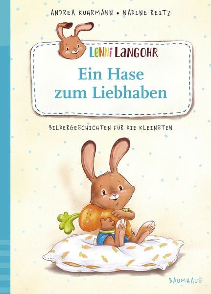 Lenni Langohr - Ein Hase zum Liebhaben, Gebundene Ausgabe von Andrea Kuhrmann, Baumhaus, 978-3-8339-0611-4