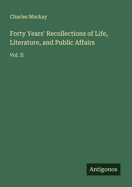 Produktbild: Forty Years' Recollections of Life, Literature, and Public Affairs