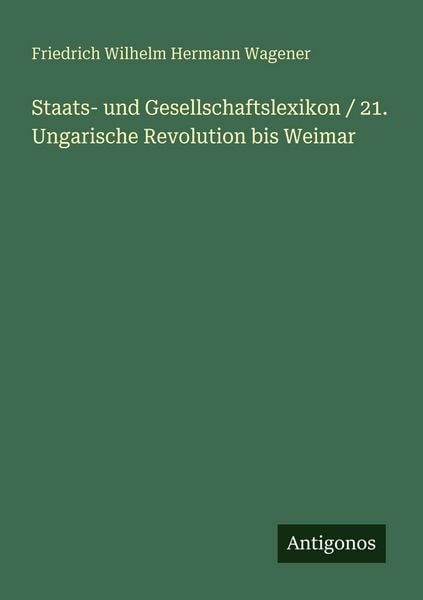 Produktbild: Staats- und Gesellschaftslexikon / 21. Ungarische Revolution bis Weimar