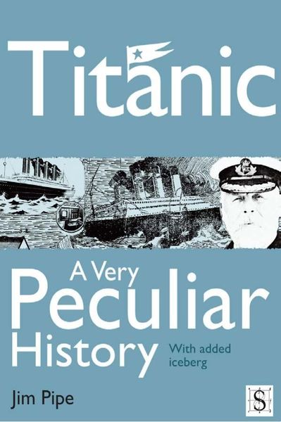 Produktbild: Titanic, A Very Peculiar History