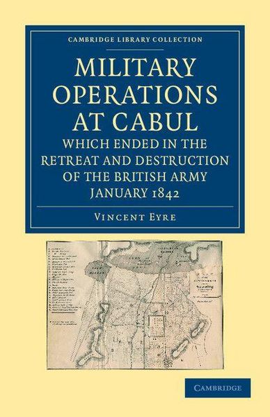 Produktbild: Military Operations at Cabul, Which Ended in the Retreat and Destruction of the British Army, January 1842