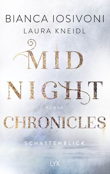Midnight Chronicles - Schattenblick, Taschenbuch von Bianca Iosivoni , Laura Kneidl, Lyx, 2710000710325