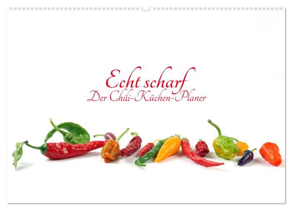 Produktbild: Echt scharf - Der Chili-K&uuml;chen-Planer (Wandkalender 2026 DIN A2 quer), CALVENDO Monatskalender