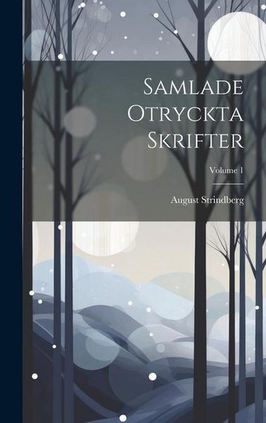 Produktbild: Samlade Otryckta Skrifter; Volume 1