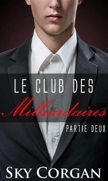 Produktbild: Le Club des Milliardaires : Partie Deux