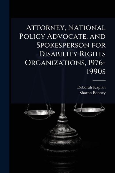 Produktbild: Attorney, National Policy Advocate, and Spokesperson for Disability Rights Organizations, 1976-1990s
