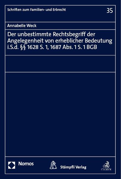 Produktbild: Der unbestimmte Rechtsbegriff der Angelegenheit von erheblicher Bedeutung i.S.d. &sect;&sect; 1628 S. 1, 1687 Abs. 1 S. 1 BGB