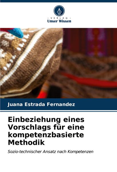 Produktbild: Einbeziehung eines Vorschlags f&uuml;r eine kompetenzbasierte Methodik