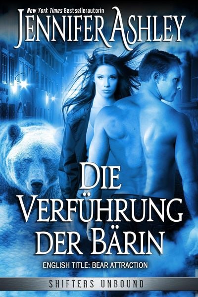 Produktbild: Die Verf&uuml;hrung der B&auml;rin (Shifters Unbound: Deutsche Ausgabe)