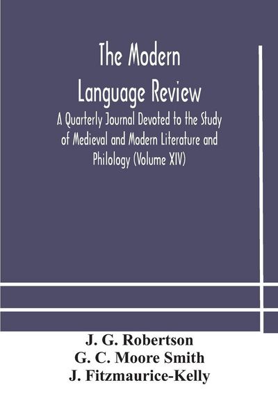 Produktbild: The Modern Language Review; A Quarterly Journal Devoted To The Study Of Medieval And Modern Literature And Philology (Volume Xiv)