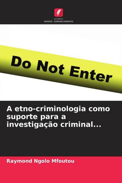 Produktbild: A etno-criminologia como suporte para a investiga&ccedil;&atilde;o criminal...