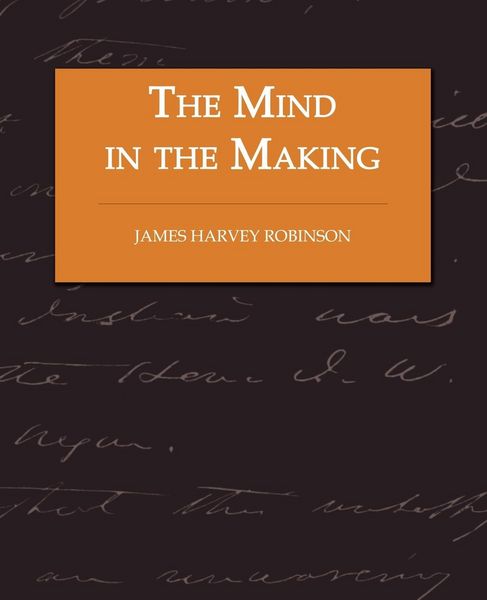 Produktbild: The Mind in the Making - The Relation of Intelligence to Social Reform