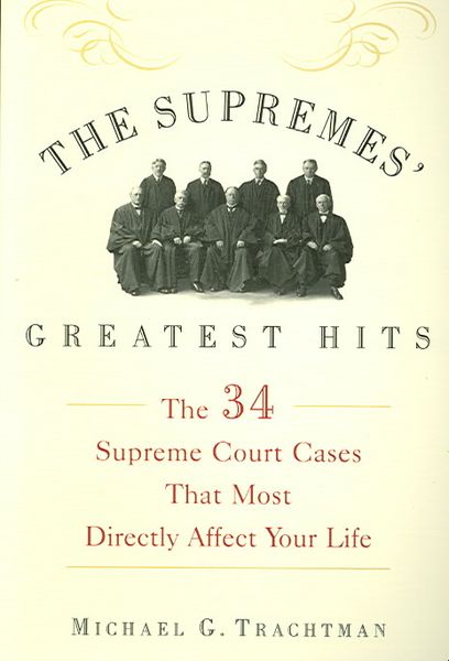 Produktbild: The Supremes' Greatest Hits: The 34 Supreme Court Cases That Most Directly Affect Your Life