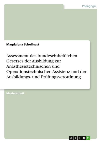 Produktbild: Assessment des bundeseinheitlichen Gesetzes der Ausbildung zur An&auml;sthesietechnischen und Operationstechnischen Assistenz und der Ausbildungs- und Pr&uuml;f