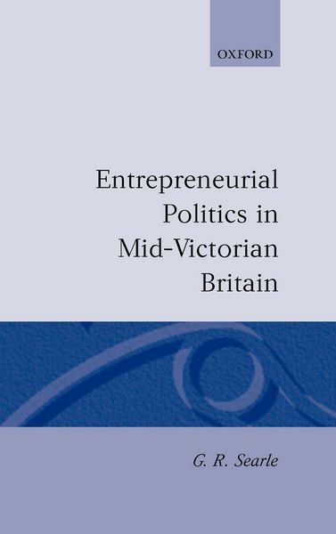 Produktbild: Entrepreneurial Politics in Mid-Victorian Britain