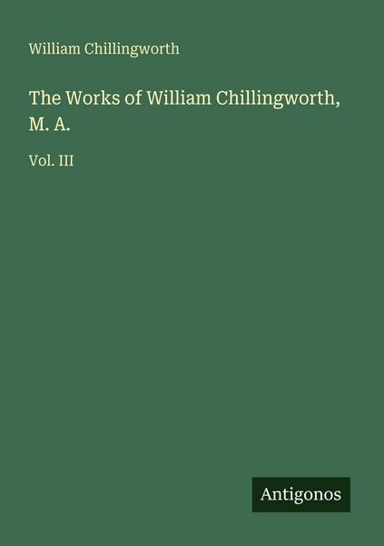 Produktbild: The Works of William Chillingworth, M. A.