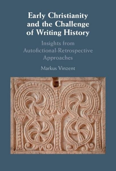 Produktbild: Early Christianity and the Challenge of Writing History