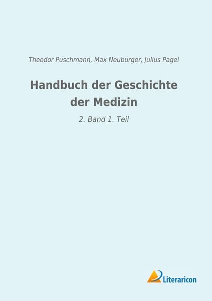 Handbuch der Geschichte der Medizin, Taschenbuch von , Literaricon, 9783965063099