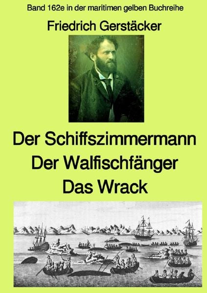 Der Schiffszimmermann und Der Walfischfänger und Das Wrack Drei Erzählungen aus, Taschenbuch von Friedrich Gerstecker, Epubli, 9783754152096