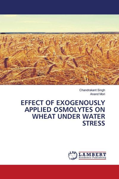 Produktbild: Effect Of Exogenously Applied Osmolytes On Wheat Under Water Stress