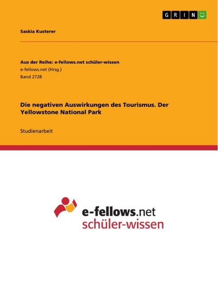 Die negativen Auswirkungen des Tourismus. Der Yellowstone National Park, Taschenbuch von Saskia Kusterer, GRIN, 9783668842984