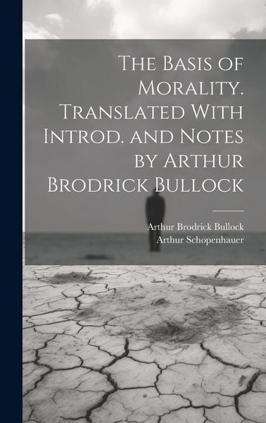 Produktbild: The Basis of Morality. Translated With Introd. and Notes by Arthur Brodrick Bullock