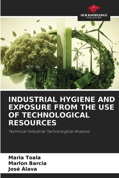 Produktbild: Industrial Hygiene and Exposure from The Use Of Technological Resources