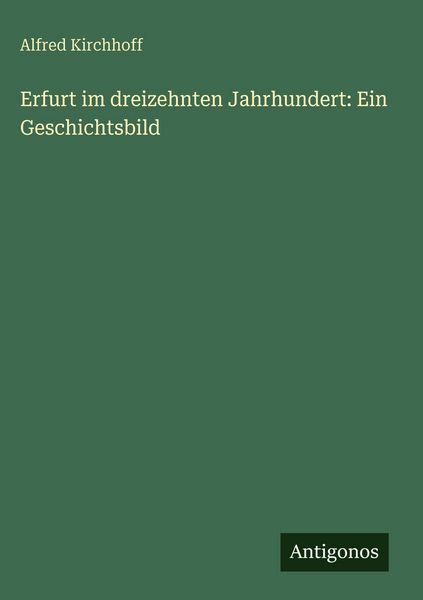 Produktbild: Erfurt im dreizehnten Jahrhundert: Ein Geschichtsbild