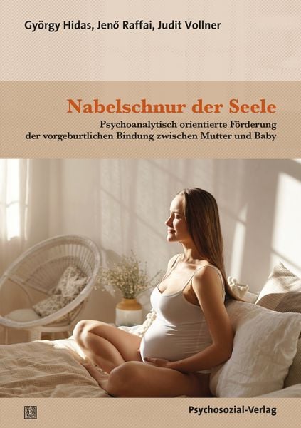 Nabelschnur der Seele, Taschenbuch von György Hidas , Jenö Raffai , Judit Vollner, Psychosozial, 9783837930931