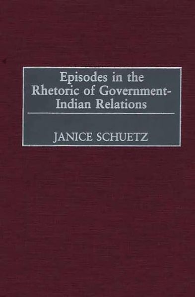 Produktbild: Episodes in the Rhetoric of Government-Indian Relations