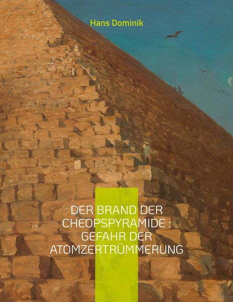 Produktbild: Der Brand der Cheopspyramide : Gefahr der Atomzertr&uuml;mmerung