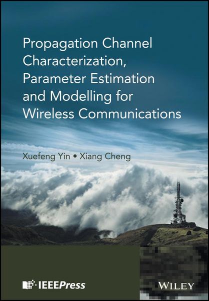 Produktbild: Propagation Channel Characterization, Parameter Estimation, and Modeling for Wireless Communications