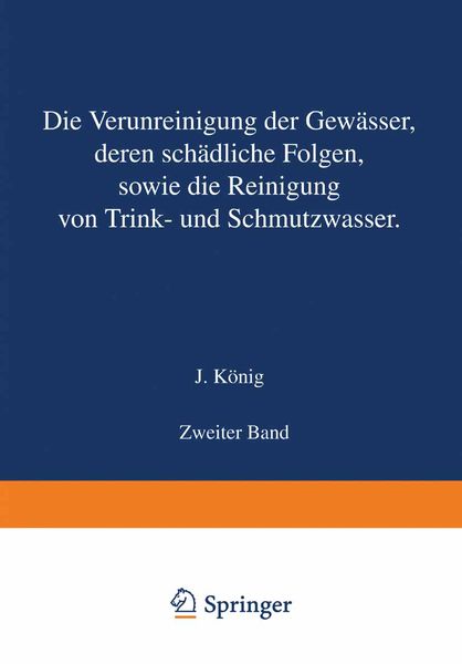 Produktbild: Die Verunreinigung der Gew&auml;sser deren Sch&auml;dliche Folgen sowie die Reinigung von Trink- und Schmutzwasser