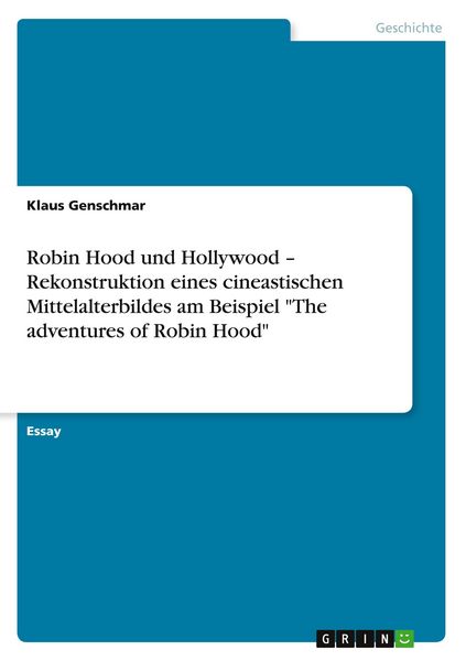 Produktbild: Robin Hood und Hollywood - Rekonstruktion eines cineastischen Mittelalterbildes am Beispiel "The adventures of Robin Hood"