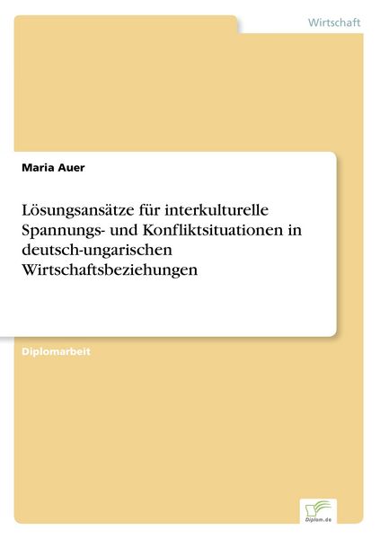 Produktbild: L&ouml;sungsans&auml;tze f&uuml;r interkulturelle Spannungs- und Konfliktsituationen in deutsch-ungarischen Wirtschaftsbeziehungen
