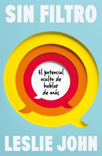 Produktbild: Sin Filtro / Revealing: The Underrated Power of Oversharing