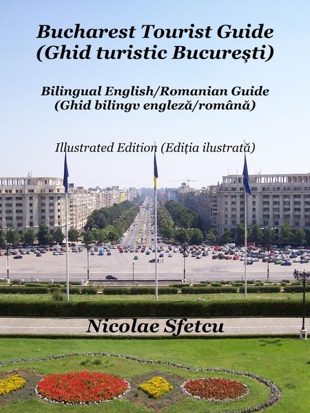 Produktbild: Bucharest Tourist Guide (Ghid turistic Bucure&iquest;ti) - Illustrated Edition (Edi&iquest;ia ilustrata)