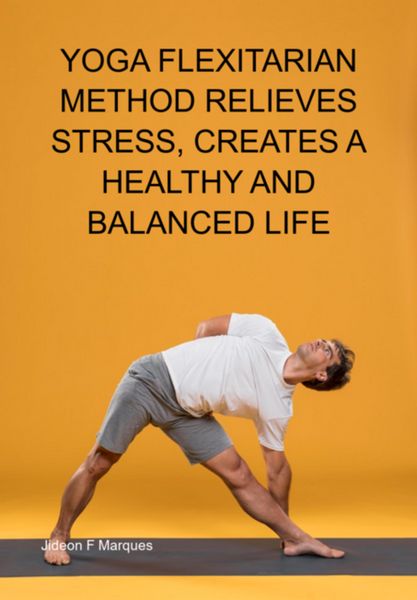 Produktbild: Yoga Flexitarian Method Relieves Stress, Creates A Healthy And Balanced Life