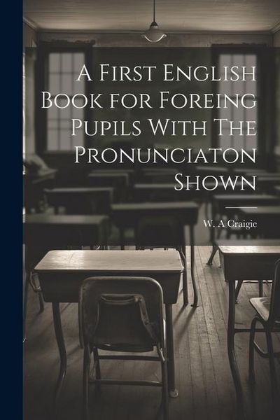 Produktbild: A First English Book for Foreing Pupils With The Pronunciaton Shown