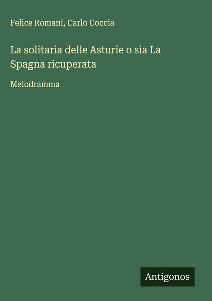 Produktbild: La solitaria delle Asturie o sia La Spagna ricuperata