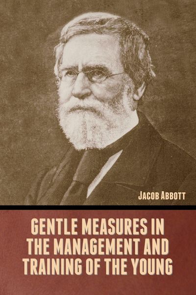 Produktbild: Gentle Measures in the Management and Training of the Young