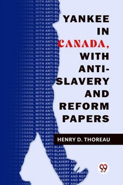 Produktbild: Yankee In Canada, With Anti-Slavery And Reform Papers