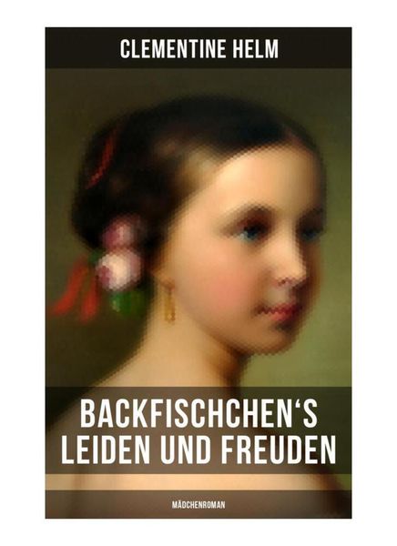 Produktbild: Backfischchen's Leiden und Freuden (M&auml;dchenroman)