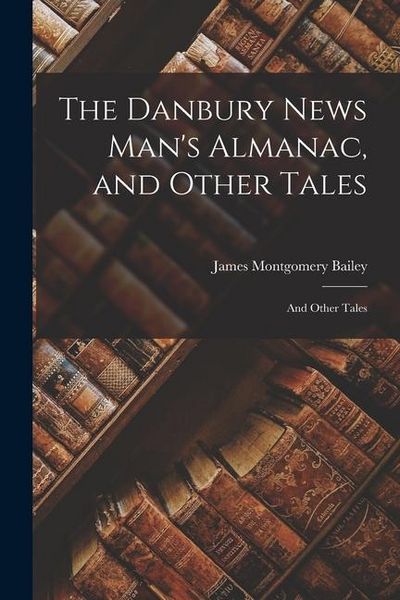 Produktbild: The Danbury News Man's Almanac, and Other Tales
