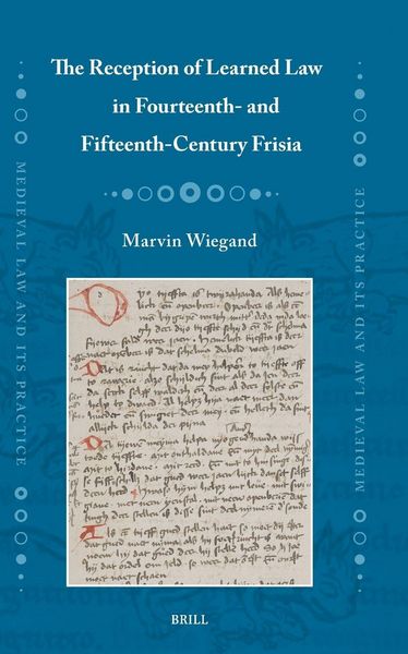 Produktbild: The Reception of Learned Law in Fourteenth- and Fifteenth-Century Frisia